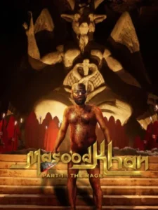 Masood Khan Part-1: The Rage