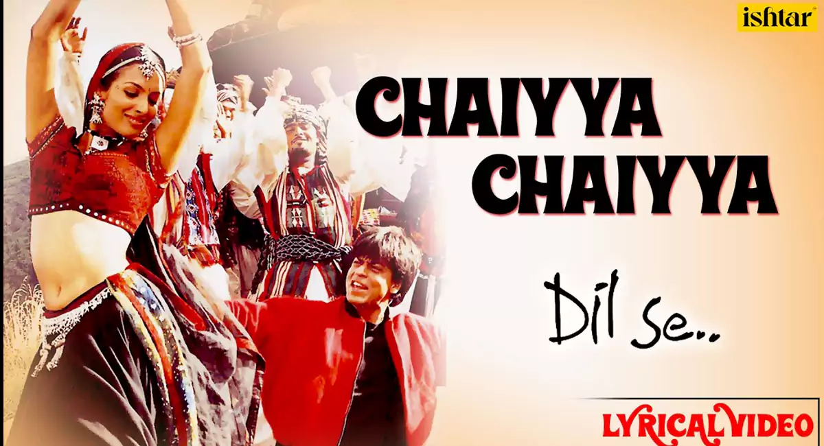 Dil Se Famous for Chaiyya Chaiyya