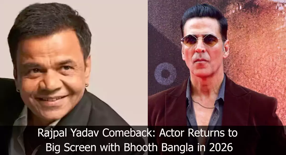 Rajpal Yadav Comeback Actor Returns to Big Screen with Bhooth Bangla in 2026