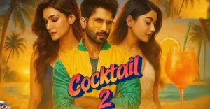 Cocktail 2 Box Office Collection Day Wise, Budget, and Verdict
