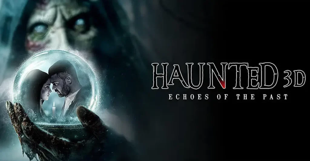 Haunted 3D: Echoes of the Past Box Office Collection Day Wise, Budget, and Verdict