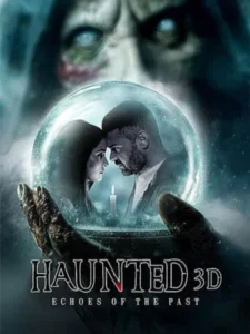 Haunted 3D: Echoes of the Past